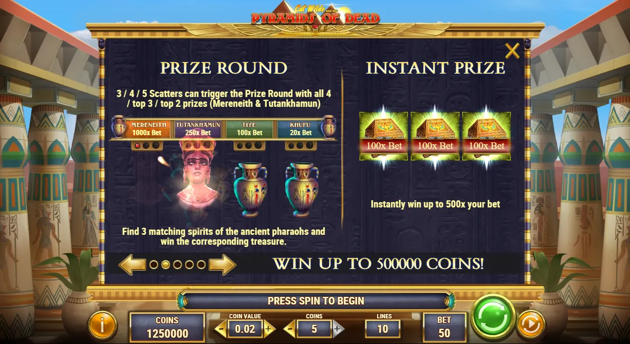Pyramids of Dead rules: Prize Round with Mereneith 1000x, Tutankhamun 250x, Tiye 100x and Khufu 20x, and Instant Prize up to 500x